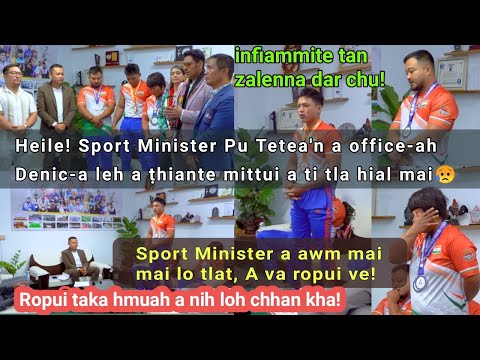 Heile! Sport Minister Pu Tetea'n a office-ah Denic-a leh a ṭhiante mittui a ti tla hial😥 Lawmpuina!