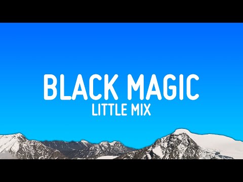 Little Mix - Black Magic (Lyrics)