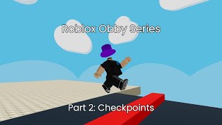 How to Make an Obby on Roblox! (Part 2: Checkpoints)