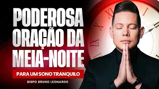 ORAÇÃO DA MEIA-NOITE 27 DE JUNHO BISPO BRUNO LEONARDO