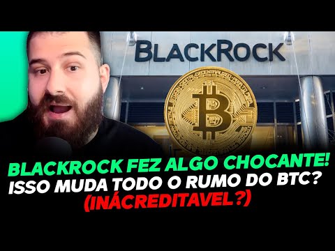 BLACKROCK E O BITCOIN! CHOCANTE... FIZERAM ISSO! 🚨