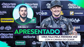 VINA APRESENTADO | Ainda sem número definido, meia fala pela PRIMEIRA VEZ | Ceará ACERTA COM VOLANTE
