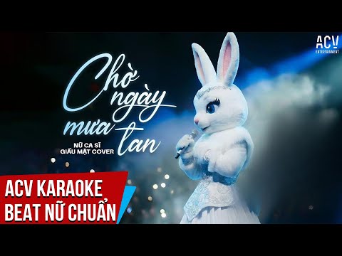 KARAOKE | Chờ Ngày Mưa Tan – Ca Sĩ Giấu Mặt Cover | Beat Tone Nữ