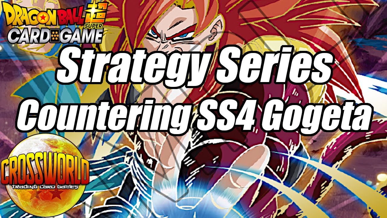 Strategy Series - Countering SS4 Gogeta - Dragon Ball Super Card Game