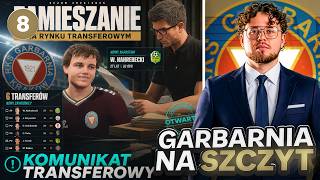 Potężna rotacja transferowa w składzie... [#8/S2] GARBARNIA NA SZCZYT