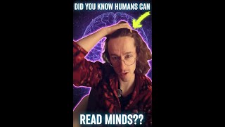 Did you know humans can READ MINDS??