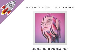 Beats With Hooks 2021 - Dilla Type Beat "Luving U" Sample Love Type Beat With Hook