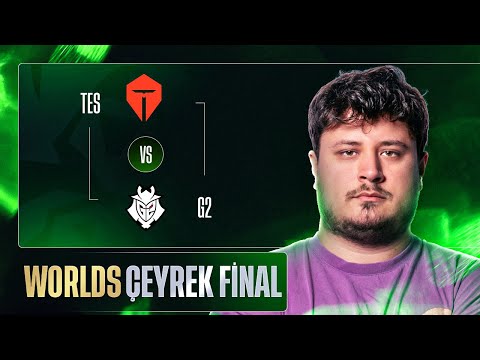 Çin vs Avrupa çeyrek final | G2 vs TES Worlds çeyrek final analiz
