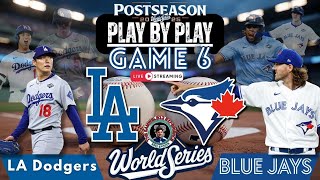 🧢 LIVE: Toronto Blue Jays vs Los Angeles Dodgers MLB WORLD SERIES Game 6 Play by Play & Reactions!