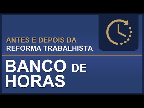 TST – Antes e Depois da Reforma Trabalhista – Banco de Horas