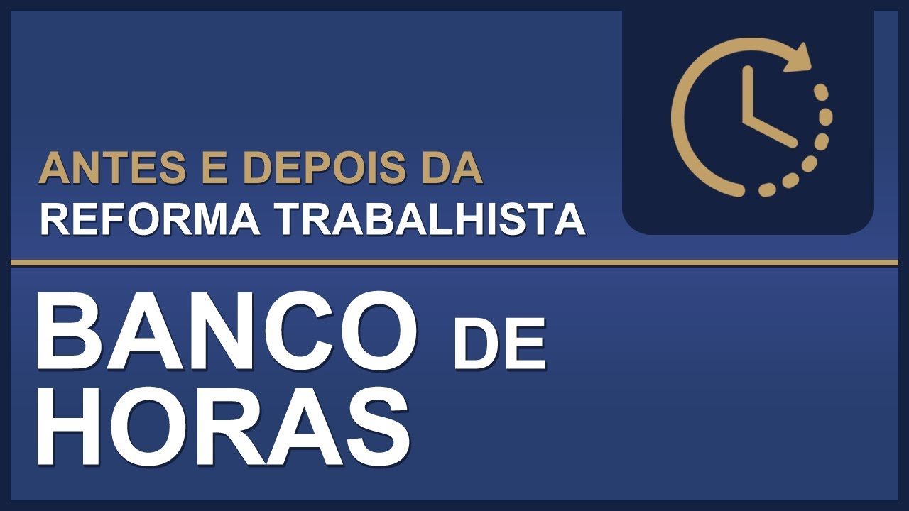 TST – Antes e Depois da Reforma Trabalhista – Banco de Horas