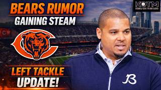 BEARS RUMOR GAINING STEAM? Interest 'RISING' In 'KEY' Offensive Player Across The League + LT Update