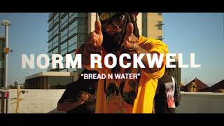 Norm RockWell - Bread N Water (Official Video) Directed By @emtv916