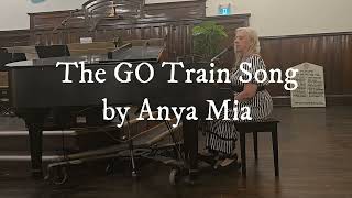 GO Train Song by Anya Mia
