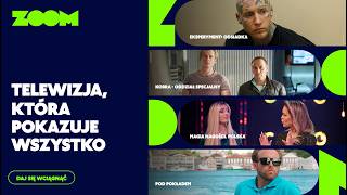 ZOOM - telewizja, która pokazuje WSZYSTKO!