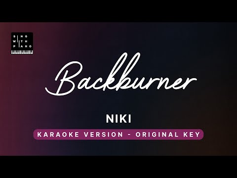 Backburner – NIKI (Original Key Karaoke) – Piano Instrumental Cover with Lyrics