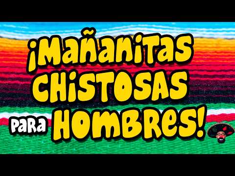 Mañanitas CHISTOSAS para HOMBRES 🎂🤣