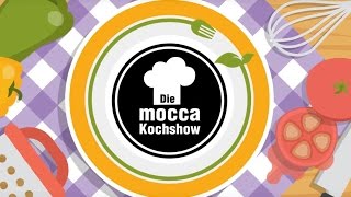Die mocca Kochshow Folge 3