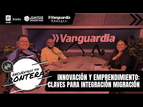 🔴 En vivo |  Innovación y emprendimiento: claves para la integración demigrantes en Bucaramanga.