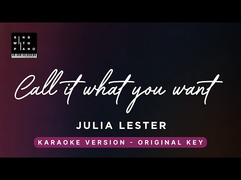 Call it what you want – Julia Lester (Original Key Karaoke) – Piano Instrumental Cover with Lyrics