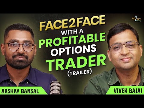 The Art of Consistency in Options Trading !! #Face2Face (Trailer) | Akshay Bansal | Vivek Bajaj