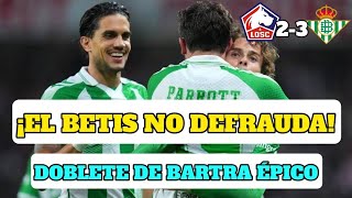 LILLE 2-3 REAL BETIS | TREMENDA IMAGEN DEL BETIS EN CHAMPIONS LEAGUE LIDERADO POR BARTRA