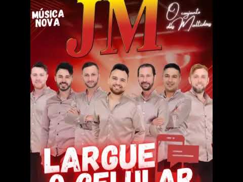 MUSICAL JM  LARGUE O CELULAR  Lançamento 2023 #bailao #valsa #Bandas