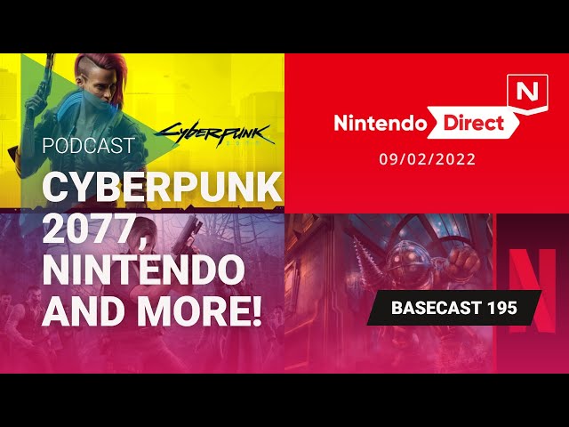 Basecast 195 - Cyberpunk 2077, Nintendo and More!