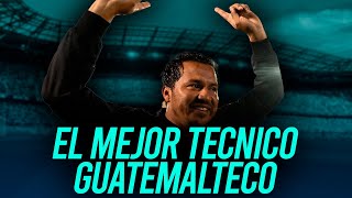 AMARINI VILLATORO!!!! EL MEJOR TECNICO GUATEMALTECO DE LA HISTORIA?