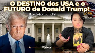 Previsão Mundial: O DESTINO do USA e o FUTURO de  Donald Trump! 
