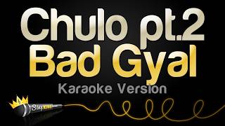 Bad Gyal - Chulo pt.2 (Karaoke Version)