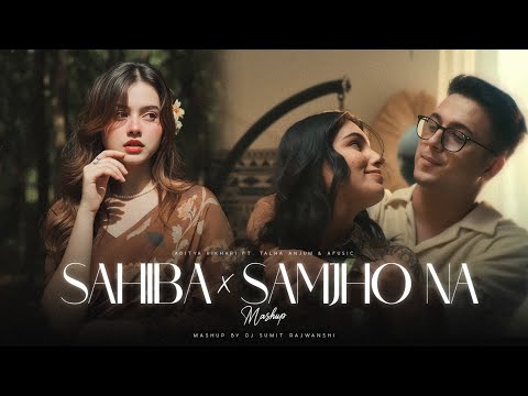 Sahiba x Samjho Na - Aditya Rikhari | Talwiinder | Wishes | Best Of Soulful Mashups 2025
