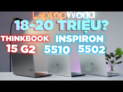 (VIETNAMESE) Lenovo ThinkBook 15 G2, Dell Inspiron 5510 & 5502 - Laptop nào NGON hơn? - LaptopWorld