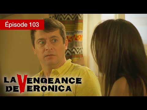 La Vengeance de Verónica - EP 103 - Trahison, Passion et Justice - Série complète en Français - HD