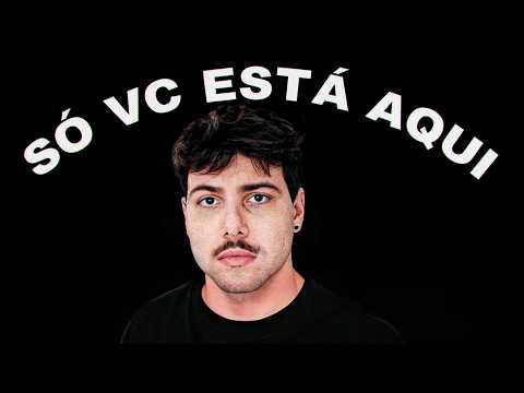 SÓ VC ESTÁ AQUI….