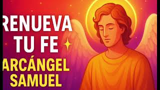 Renueva tu Fe ✨ Poderoso Mensaje del Arcángel Samuel #mensajedelosángeles #espiritualidad 