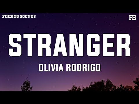 Olivia Rodrigo - Stranger (Lyrics)