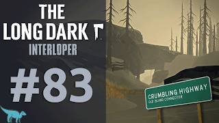 The Long Dark Interloper - #83: Exploring Crumbling Highway