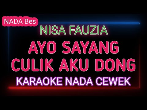 AYO SAYANG CULIK AKU DONG - Karaoke Nada Cewek - Nisa Fauzia