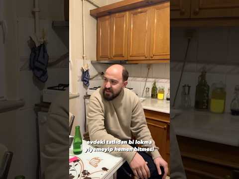 Evdeki tatlıdan bi lokma yiyemeyip hemen bitmesi - Oğuzhan Alpdoğan