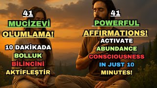 10 Dakikada Bolluk Bilincini Aktifleştir! | 41 Mucizevi Olumlama
