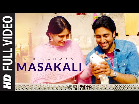 Full Video: Masakali | Delhi 6 | Abhishek Bachchan, Sonam Kapoor | A.R. Rahman | &nbsp;Mohit Chauhan