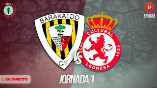 🔴 BARAKALDO - CULTURAL | EN DIRECTO | JORNADA 1 | PRIMERA RFEF | LA PUENTECILLA