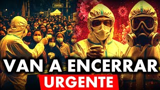 ¡Segundo ENCIERRO se ACERCA! Prepárense para la ENFERMEDAD X
