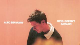 Alec Benjamin - Devil Doesn't Bargain [Official Audio]