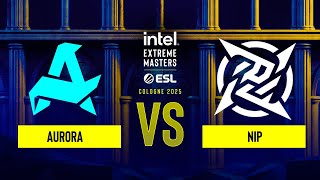 Aurora vs. NiP - IEM Cologne 2025 - Group B