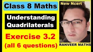 Class 8 Maths , Exercise 3.2 | Understanding Quadrilaterals | New Ncert | Ranveer Maths 8