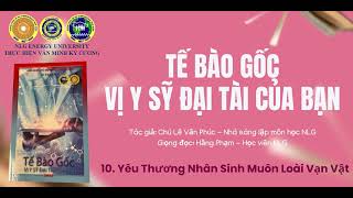 10 - YÊU THƯƠNG NHÂN SINH VÀ MUÔN LOÀI VẠN VẬT