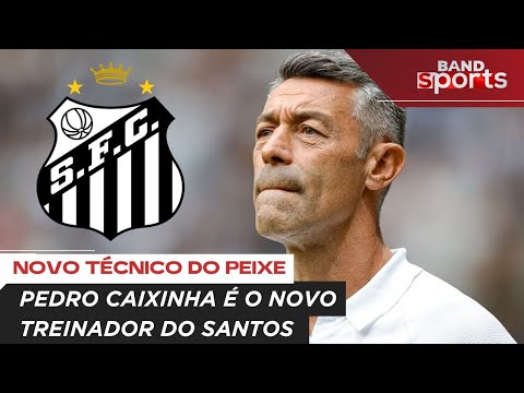 PEDRO CAIXINHA É O NOVO TÉCNICO DO SANTOS | VEJA A DECLARAÇÃO DO NOVO CEO DO CLUBE