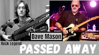 Dave Mason Passes Away at 79 | Traffic Legend & Rock Icon Remembered